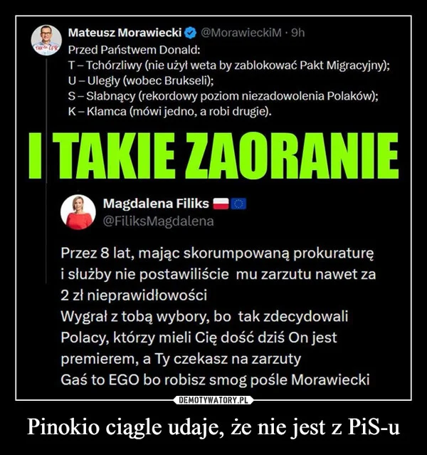 
    Pinokio ciągle udaje, że nie jest z PiS-u