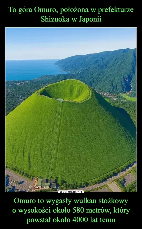 
    To góra Omuro, położona w prefekturze Shizuoka w Japonii Omuro to wygasły wulkan stożkowy o wysokości około 580 metrów, który powstał około 4000 lat temu