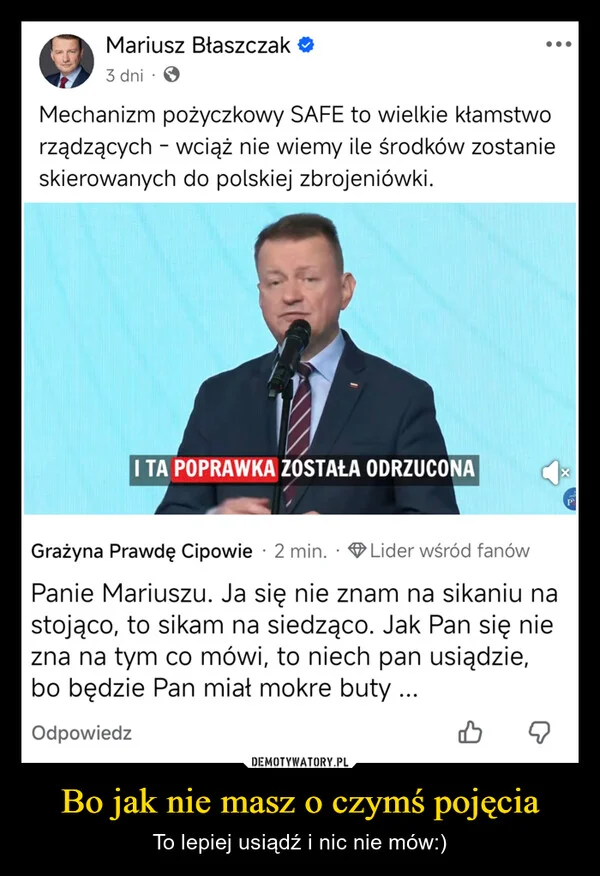 
    Bo jak nie masz o czymś pojęcia