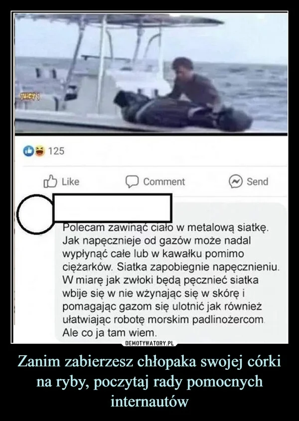 
    Zanim zabierzesz chłopaka swojej córki na ryby, poczytaj rady pomocnych internautów