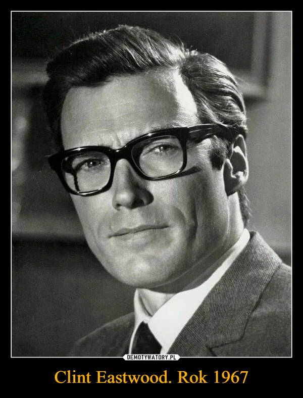 
    Clint Eastwood. Rok 1967