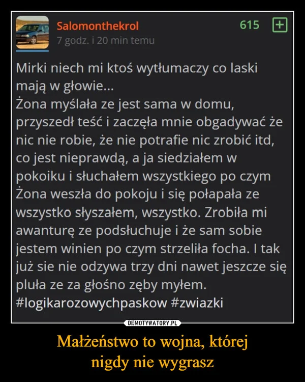 
    Małżeństwo to wojna, której nigdy nie wygrasz