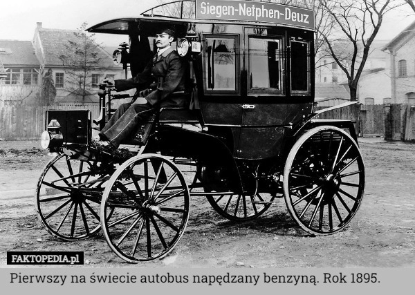 
    Pierwszy na świecie autobus napędzany benzyną. Rok 1895.