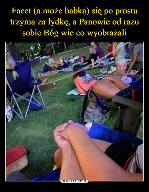 
    Facet (a może babka) się po prostu trzyma za łydkę, a Panowie od razu sobie Bóg wie co wyobrażali