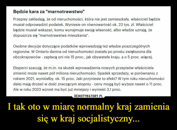 
    I tak oto w miarę normalny kraj zamienia się w kraj socjalistyczny...