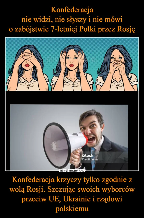 
    Konfederacja nie widzi, nie słyszy i nie mówi o zabójstwie 7-letniej Polki przez Rosję Konfederacja krzyczy tylko zgodnie z wolą Rosji. Szczując swoich wyborców przeciw UE, Ukrainie i rządowi polskiemu