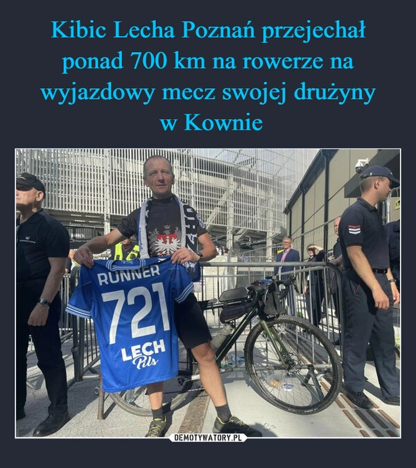 
    Kibic Lecha Poznań przejechał ponad 700 km na rowerze na wyjazdowy mecz swojej drużyny
 w Kownie