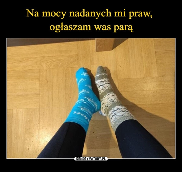 
    Na mocy nadanych mi praw, 
ogłaszam was parą