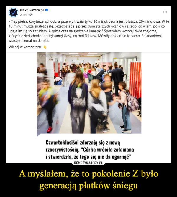 
    A myślałem, że to pokolenie Z było generacją płatków śniegu