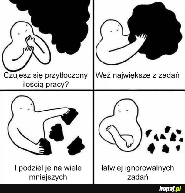
    Sposób na nawał obowiązków