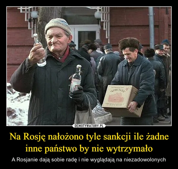 
    Na Rosję nałożono tyle sankcji ile żadne inne państwo by nie wytrzymało