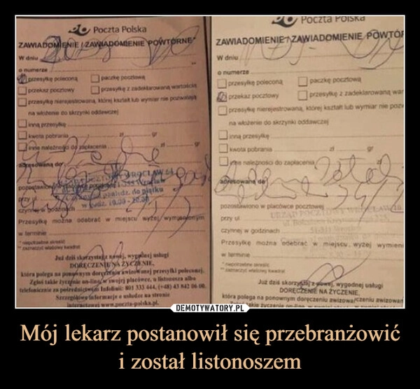 
    Mój lekarz postanowił się przebranżowić i został listonoszem