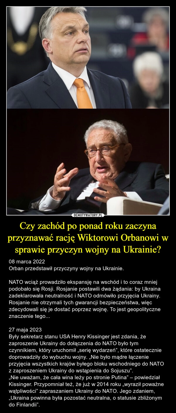 
    Czy zachód po ponad roku zaczyna przyznawać rację Wiktorowi Orbanowi w sprawie przyczyn wojny na Ukrainie?