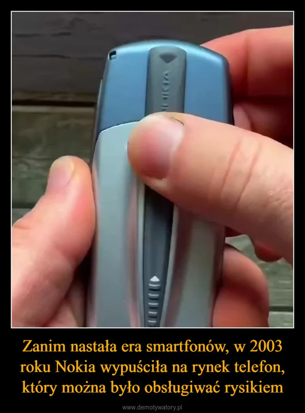 
    Zanim nastała era smartfonów, w 2003 roku Nokia wypuściła na rynek telefon, który można było obsługiwać rysikiem