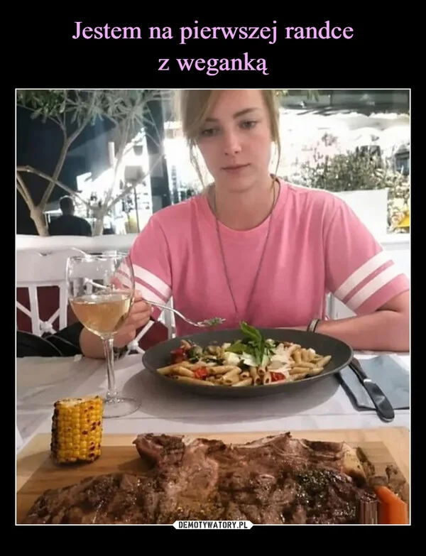 
    Jestem na pierwszej randce z weganką