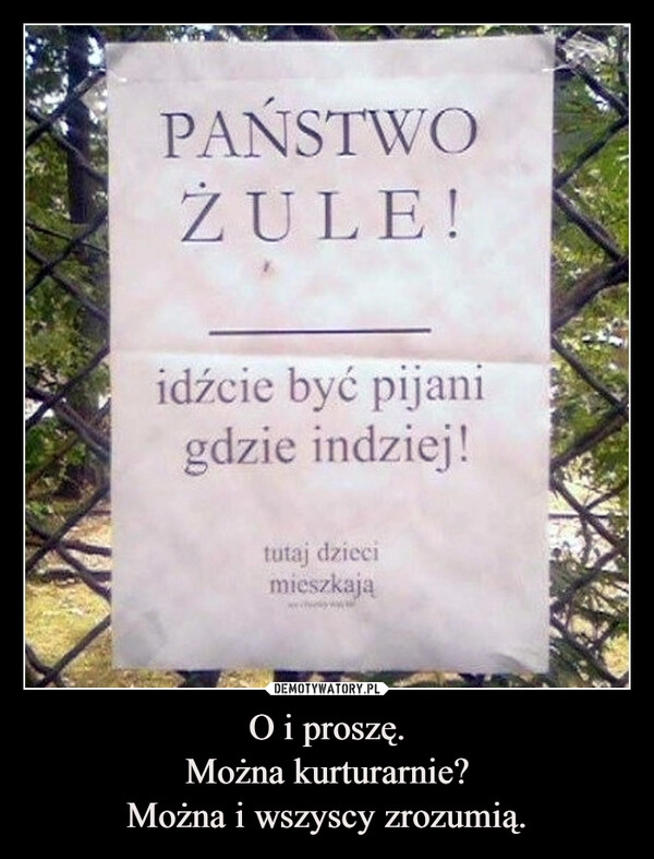 
    O i proszę.
Można kurturarnie?
Można i wszyscy zrozumią.