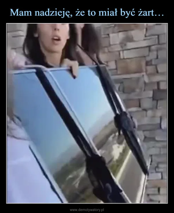
    Mam nadzieję, że to miał być żart…