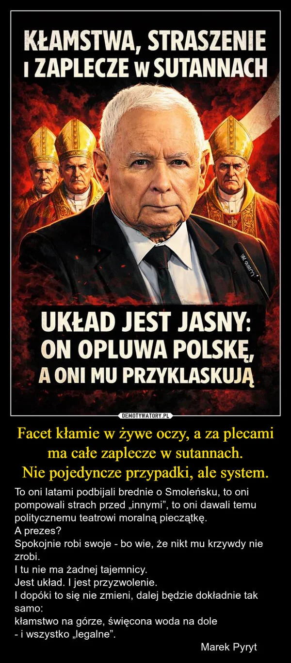 
    Facet kłamie w żywe oczy, a za plecami ma całe zaplecze w sutannach. Nie pojedyncze przypadki, ale system.