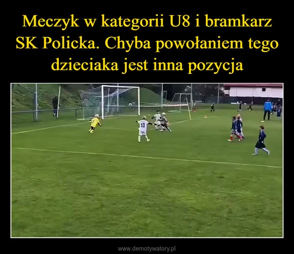 Meczyk w kategorii U8 i bramkarz SK Policka. Chyba powołaniem tego dzieciaka jest inna pozycja