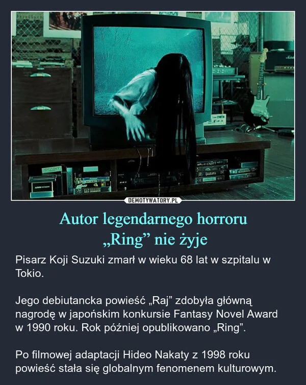 
    Autor legendarnego horroru „Ring” nie żyje