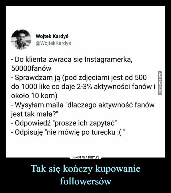 
    Tak się kończy kupowanie followersów