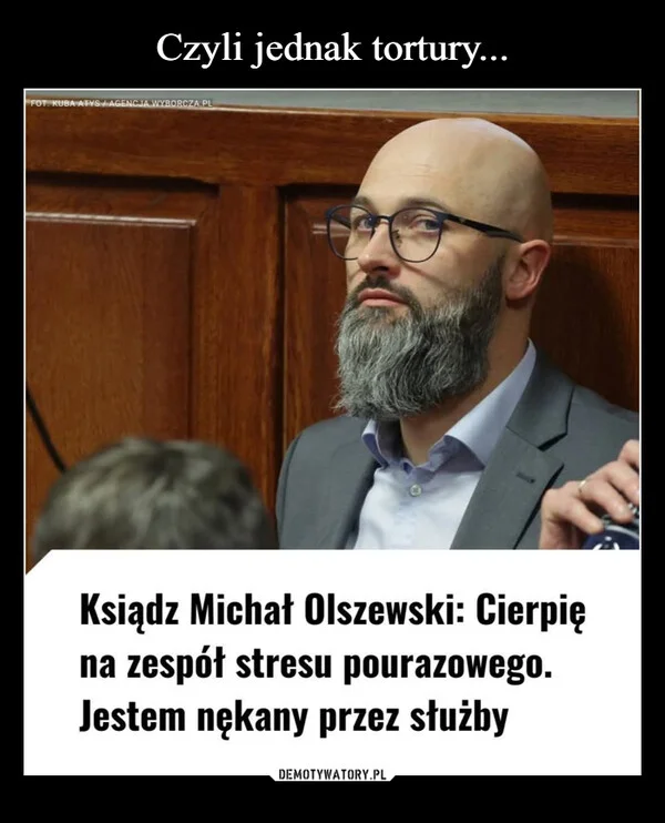 
    Czyli jednak tortury...