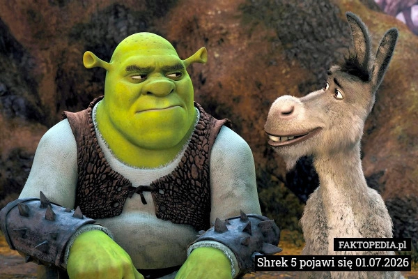 
    Shrek 5 pojawi się 01.07.2026