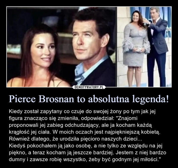 
    Pierce Brosnan to absolutna legenda! 