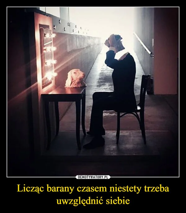 
    Licząc barany czasem niestety trzeba uwzględnić siebie