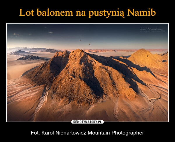 
    Lot balonem na pustynią Namib