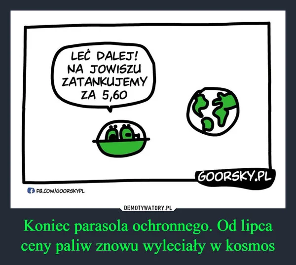 
    Koniec parasola ochronnego. Od lipca ceny paliw znowu wyleciały w kosmos