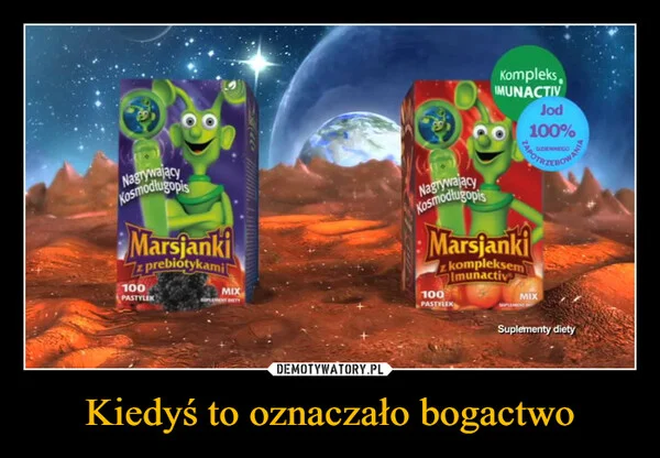 
    Kiedyś to oznaczało bogactwo