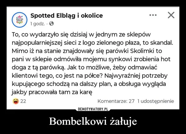 Bombelkowi żałuje