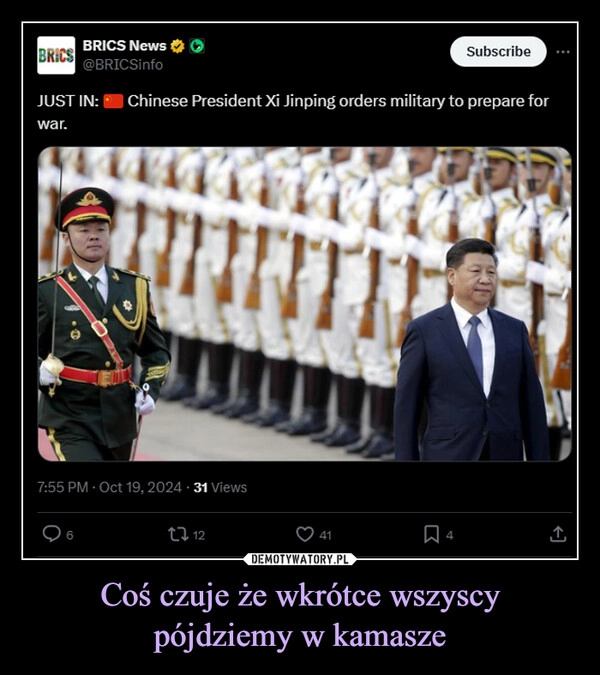 
    Coś czuje że wkrótce wszyscy
pójdziemy w kamasze