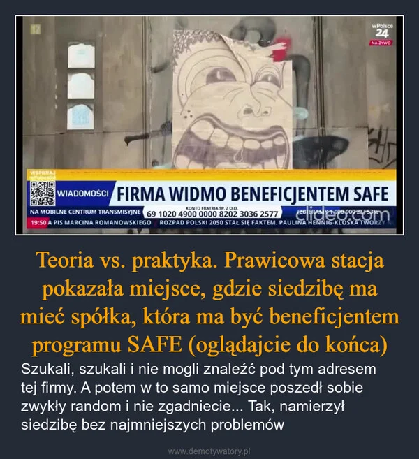 
    Teoria vs. praktyka. Prawicowa stacja pokazała miejsce, gdzie siedzibę ma mieć spółka, która ma być beneficjentem programu SAFE (oglądajcie do końca)