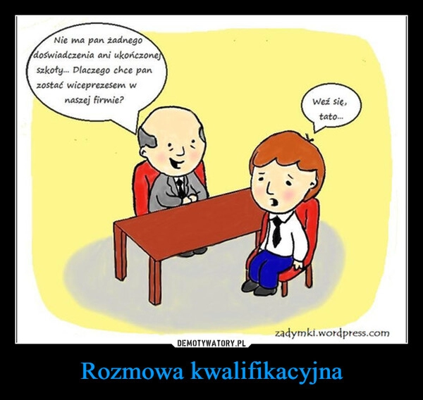 
    Rozmowa kwalifikacyjna