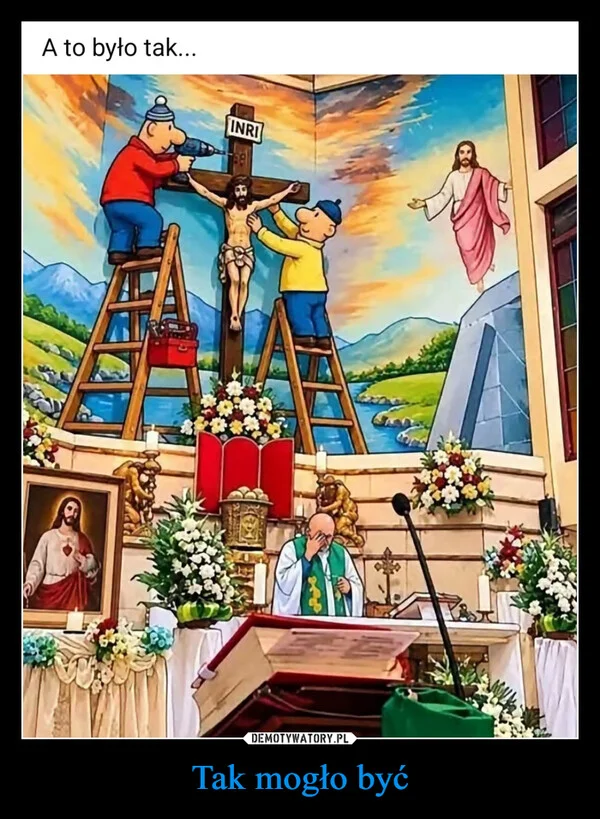 
    Tak mogło być