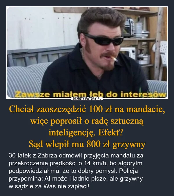 
    Chciał zaoszczędzić 100 zł na mandacie, więc poprosił o radę sztuczną inteligencję. Efekt? Sąd wlepił mu 800 zł grzywny