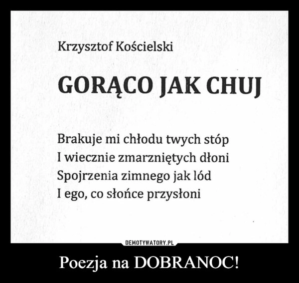 
    Poezja na DOBRANOC!