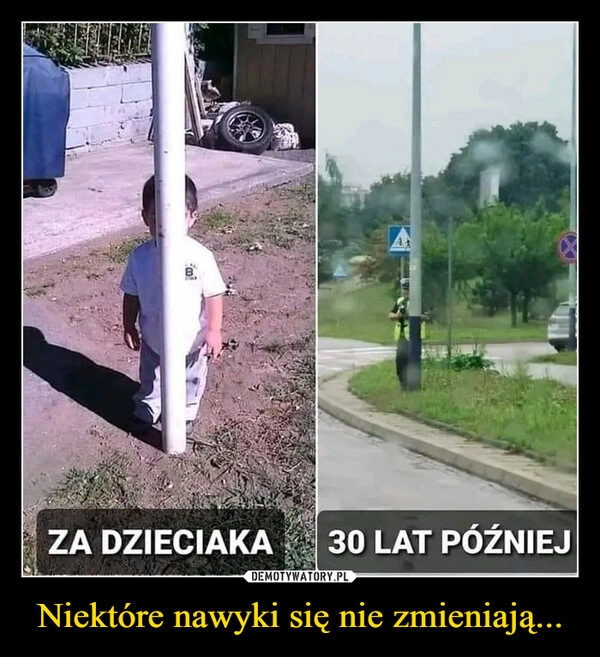 
    Niektóre nawyki się nie zmieniają...