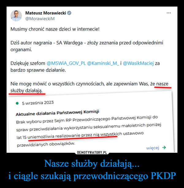 
    Nasze służby działają...
i ciągle szukają przewodniczącego PKDP