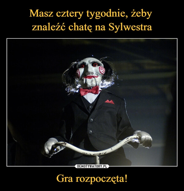 
    
Masz cztery tygodnie, żeby
znaleźć chatę na Sylwestra Gra rozpoczęta! 