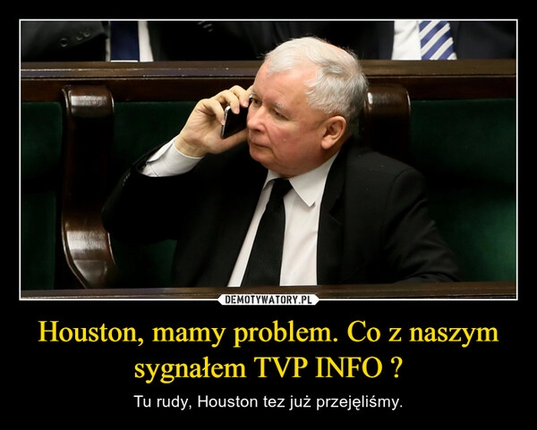 
    Houston, mamy problem. Co z naszym sygnałem TVP INFO ?