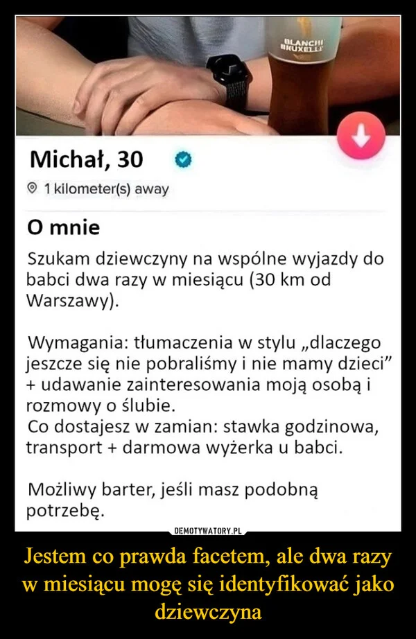 
    Jestem co prawda facetem, ale dwa razy w miesiącu mogę się identyfikować jako dziewczyna