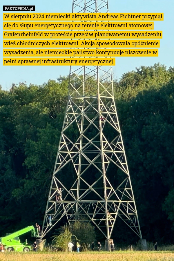 
    W sierpniu 2024 niemiecki aktywista Andreas Fichtner przypiął się do słupu