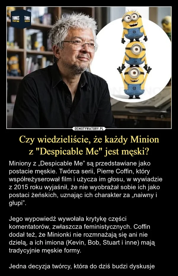 
    Czy wiedzieliście, że każdy Minion z 