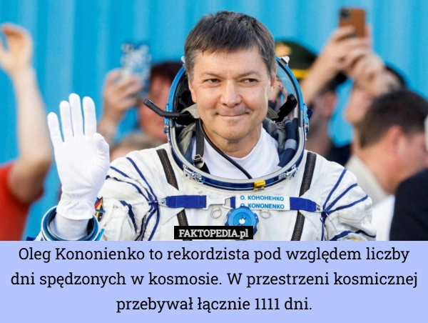 
    Oleg Kononienko to rekordzista pod względem liczby dni spędzonych w kosmosie.