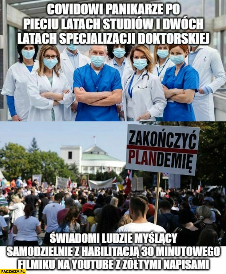 
    Lekarze – covidowi panikarze po pięciu latach studiów i dwóch latach specjalizacji doktorskiej vs protestujacy – świadomi myślący ludzie