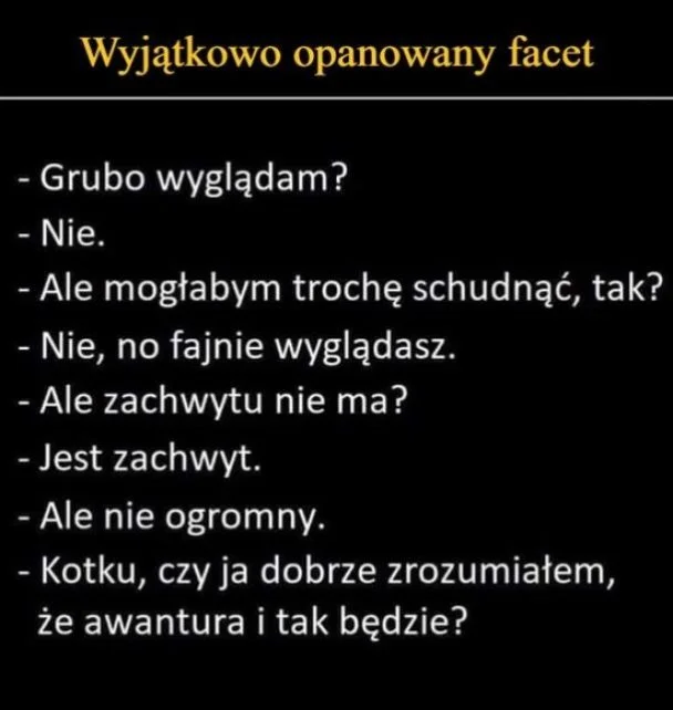 
    Opanowany facet