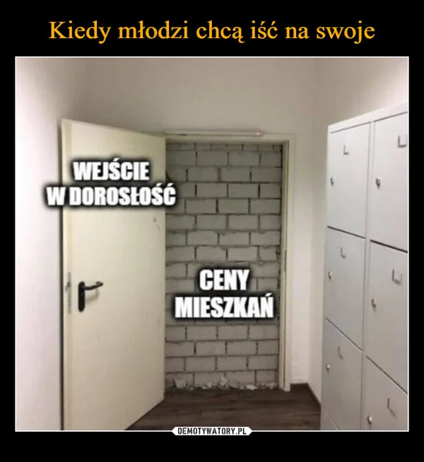 
    Kiedy młodzi chcą iść na swoje